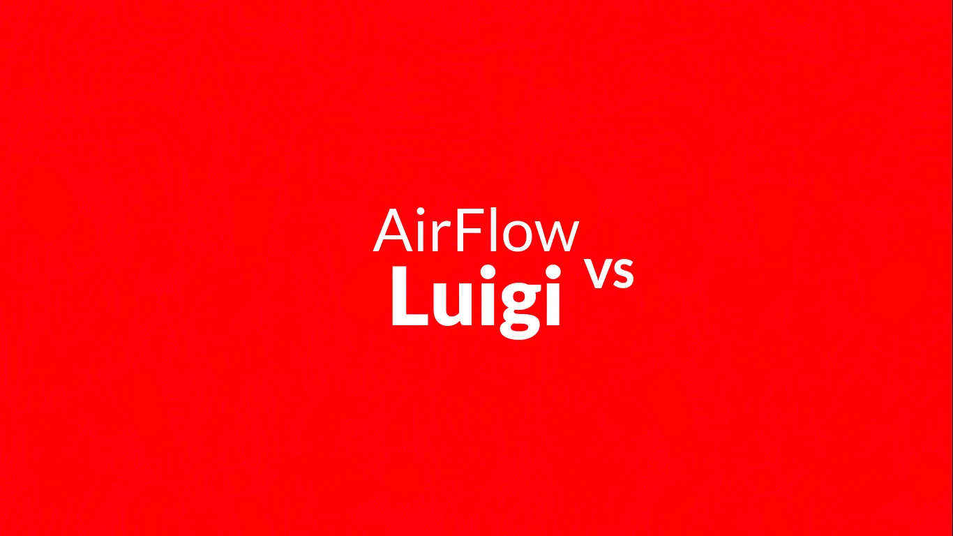 AirFlow vs Luigi.
